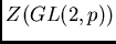 $Z(GL(2,p))$