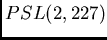 $PSL(2,227)$