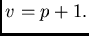 $v = p+1.$