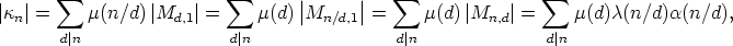        sum                    sum       |      |    sum                 sum 
|kn |=     m(n/d) |Md,1| =     m(d)|Mn/d,1| =     m(d)|Mn,d| =     m(d)c(n/d)a(n/d),
       d|n                 d|n                d|n               d|n
