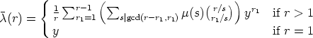        {         (                       )
         1  sum r -1 s um            m(s)(r/s)  yr1  if r > 1
c(r) =   r   r1=1    s|gcd(r-r1,r1)     r1/s
         y                                      if r = 1
