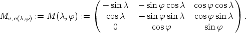                        (  - sin c   - sin f cosc   cosf cosc )

Me,e(c,f) :=  M (c,f) :=     cosc    - sin f sin c   cosf sin c   .
                            0         cosf         sinf
