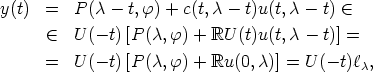 y(t)  =   P (c -  t,f) + c(t,c - t)u(t,c - t)  (- 

      (-   U (- t)[P (c,f) + RU (t)u(t,c - t)] =
     =   U (- t)[P (c,f) + Ru(0, c)] = U(- t)lc,
