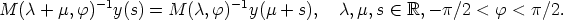 M (c + m,f) -1y(s) = M (c,f) -1y(m + s),  c,m, s  (-  R,- p/2 <  f < p/2.
