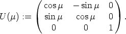 ( )
cos m - sinm 0
U (m) := sinm cosm 0 .
0 0 1