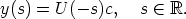 y(s) = U (-s)c, s (- R.