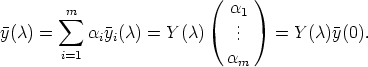                           (     )
        sum m                   a1
y(c) =     aiyi(c) =  Y(c)    ...    =  Y(c)y(0).
       i=1                  a
                              m
