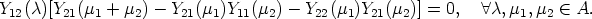 Y12(c)[Y21(m1 + m2) - Y21(m1)Y11(m2) - Y22(m1)Y21(m2)] = 0,   A c, m1,m2  (-  A.
