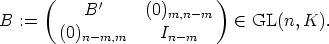       (                    )
           B'     (0)m,n-m
B  :=    (0)n-m,m    In- m      (-  GL(n, K).
