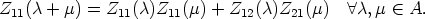 Z11(c + m) = Z11(c)Z11(m)  + Z12(c)Z21(m)    A c,m  (-  A.
