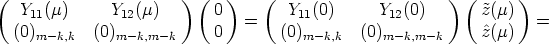 (                      ) (   )    (                      ) (      )
   Y11(m)      Y12(m)      0   =     Y11(0)     Y12(0)       ~z(m)   =
  (0)m -k,k  (0)m -k,m -k    0        (0)m-k,k  (0)m-k,m-k     ^z(m)
