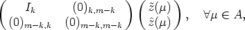 (                       ) (     )
      Ik       (0)k,m -k      ~z(m)
   (0)m -k,k   (0)m-k,m-k     ^z(m)  ,    A m  (-  A,
