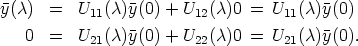 y(c)   =  U11(c)y(0) + U12(c)0  = U11(c)y(0)
    0  =  U21(c)y(0) + U22(c)0  = U21(c)y(0).
