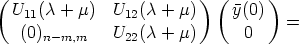 (                        ) (      )
  U11(c + m)   U12(c + m)    y(0)
   (0)n-m,m    U22(c + m)      0    =
