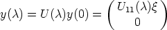                    (         )
y(c) = U (c)y(0) =    U11(c)q
                        0
